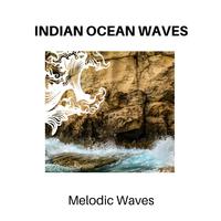 Indian Ocean Waves - Melodic Waves