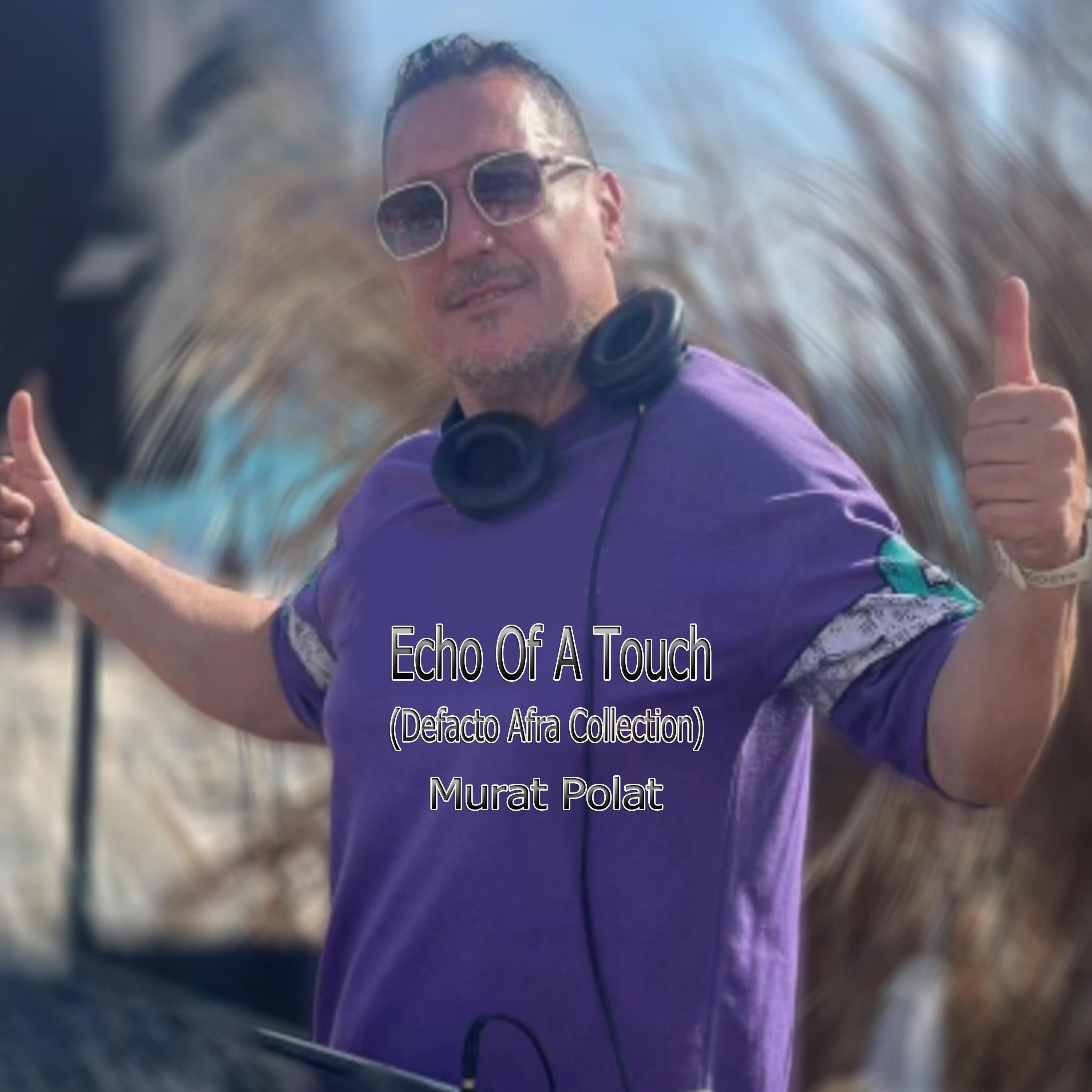 Echo Of A Touch (Defacto Afra Collection)