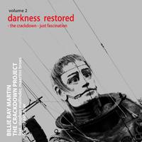 The Crackdown Project, Vol.2 (Darkness Restored: The Crackdown / Just Fascination) [feat. Lusty Zanzibar, Stephen Mallinder & Maertini Broes]