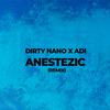 Dirty Nano - Anestezic (Remix)