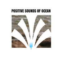 Positive Sounds of Ocean