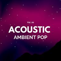 Acoustic Ambient Pop - Vol. 20