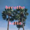 Katia - Breathe