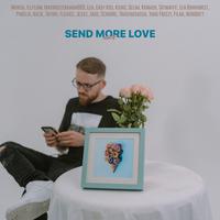 Send more Love (feat. Wunso, !llflow, MaxMustermann069, Lea, Easy Kos, K'sino, Selim, Lea Bohnhorst, Phoelix, Kiese, Tayori, Jessy, Jago, Schorre, Tausendsassa, yung freezy, Filah, NeroGott & Riesenlauch)