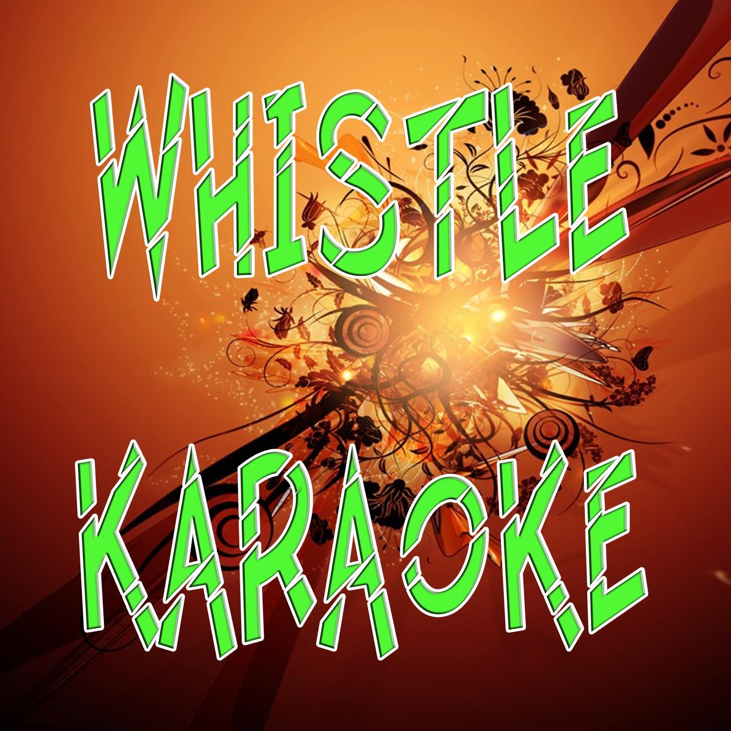Whistle (In the Style of Flo Rida) [Karaoke Version]