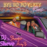 Bye Bye To Poverty (feat. Shoogar & Micky B) [Remix]