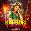 DJ Suketu - Madhuri Mashup