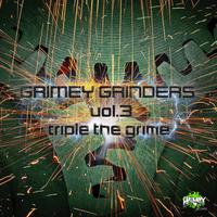 Grimey Grinders, Vol. 3 (Triple the Grime)