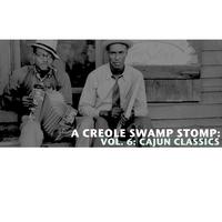 A Creole Swamp Stomp, Vol. 6: Cajun Classics