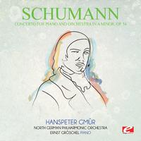 Schumann: Concerto for Piano and Orchestra in A Minor, Op. 54 (Digitally Remastered)