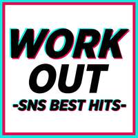 Workout　-SNS BEST HITS-