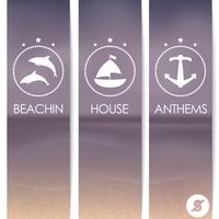 Beachin' House Anthems