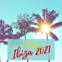 Ibiza 2021: Summer Deep House