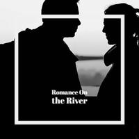 Romance On the River