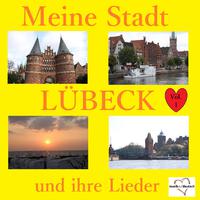 Meine Stadt Lübeck - Und ihre Lieder, Vol. 1