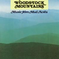 Woodstock Mountains: Music From Mud Acres