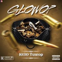 GloWop Freestyle (feat. 1030 Tuwop)