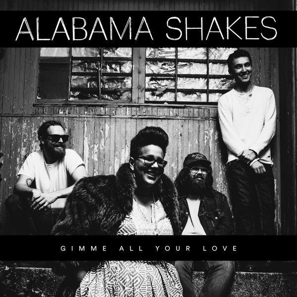 gimme all your love - alabama shakes - 网易云音乐