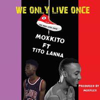 We Only Live Once (feat. Tito Lanna)