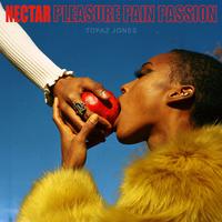 Nectar / Pleasure Pain Passion