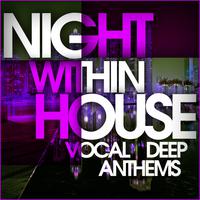 Night Within House - Vocal Deep Anthems