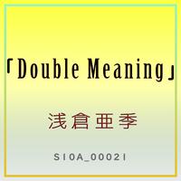 DOUBLE MEANING