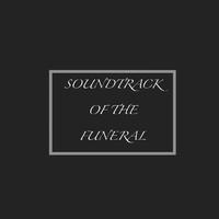 Soundtrack of the Funeral