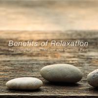 Benefits of Relaxation (Reducing Muscle Tension and Chronic Pain)