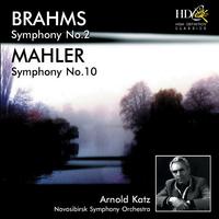 Brahms: Symphony No.2 in D Major, Op.73; Mahler: Symphony No.10 in F-Sharp Major (Original Version)