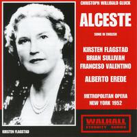 GLUCK, C.W.: Alceste [Opera] (Flagstad, Sullivan, Valentino, Metropolitan Opera Chorus and Orchestra, Erede) (Sung in English) (1952)