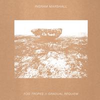 Fog Tropes / Gradual Requiem (2014 Edition) (2014 Edition)