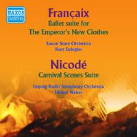 FRANCAIX, J.: Emperor's New Clothes Suite (The) / NICODE, J.L.: Carnival Scenes (1954)