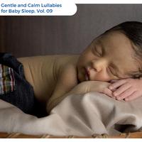 Gentle And Calm Lullabies For Baby Sleep, Vol. 09