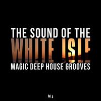 The Sound of the White Isle, Vol. 5 (Magic Deep House Grooves)