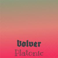 Volver Platonic