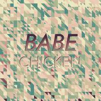 Babe Chicken