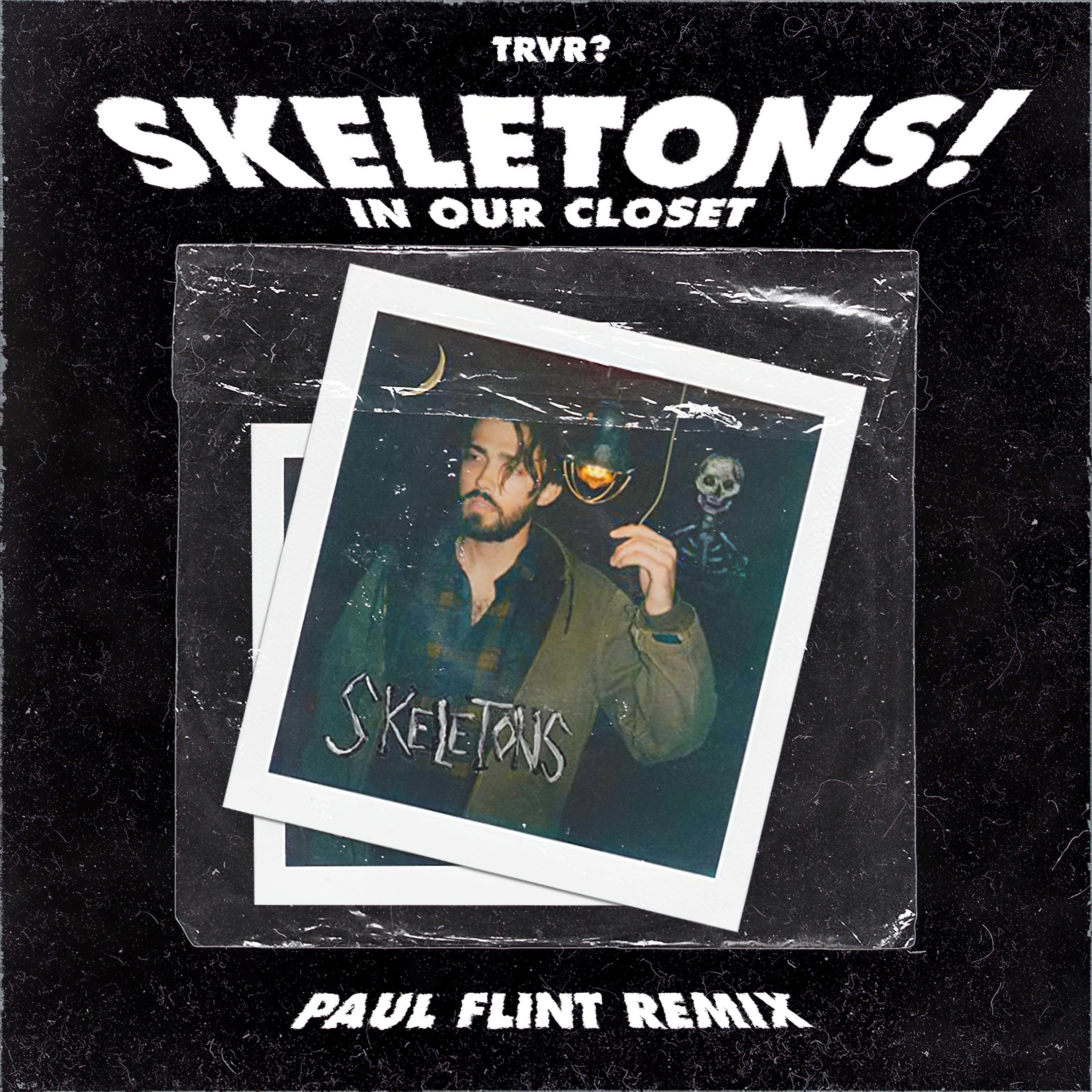Skeletons! In Our Closet (Paul Flint Remix)