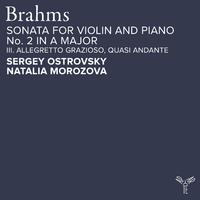 Brahms: Sonata for Violin and Piano No. 2 in A Major, Op. 100: III. Allegretto grazioso, quasi andante