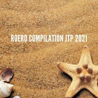 ROERO COMPILATION JTP 2021