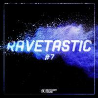 Ravetastic #7