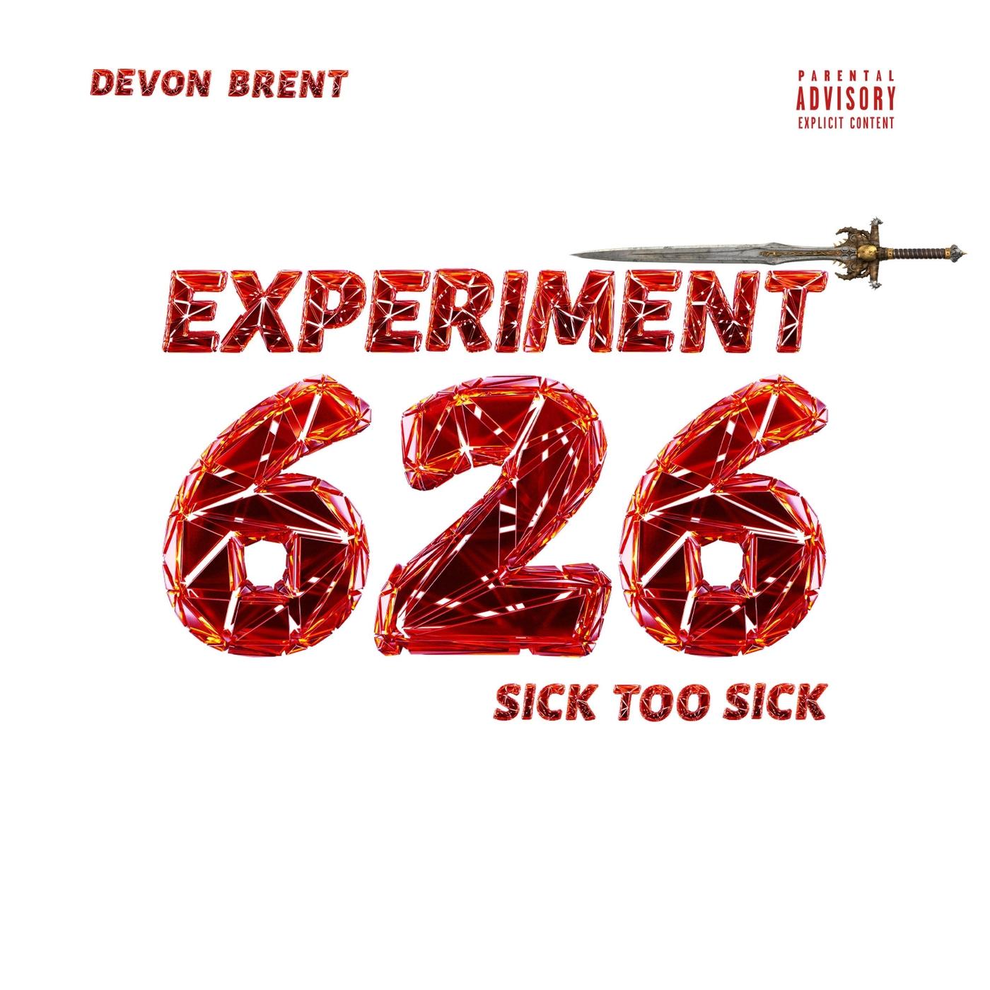 Experiment 626 (Sick Too Sick)