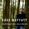 Dave Moffatt - (Everything I Do) I Do It for You