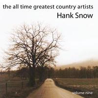 The All Time Greatest Country Artists-Hank Snow-Vol. 9