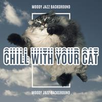 Chill with Your Cat - Moody Jazz Background (Extremely Calm Evening, Gentle Relaxation)