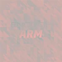 Enough Arm