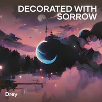 Decorated With Sorrow