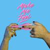 Fizzy Milk - Make Me Feel