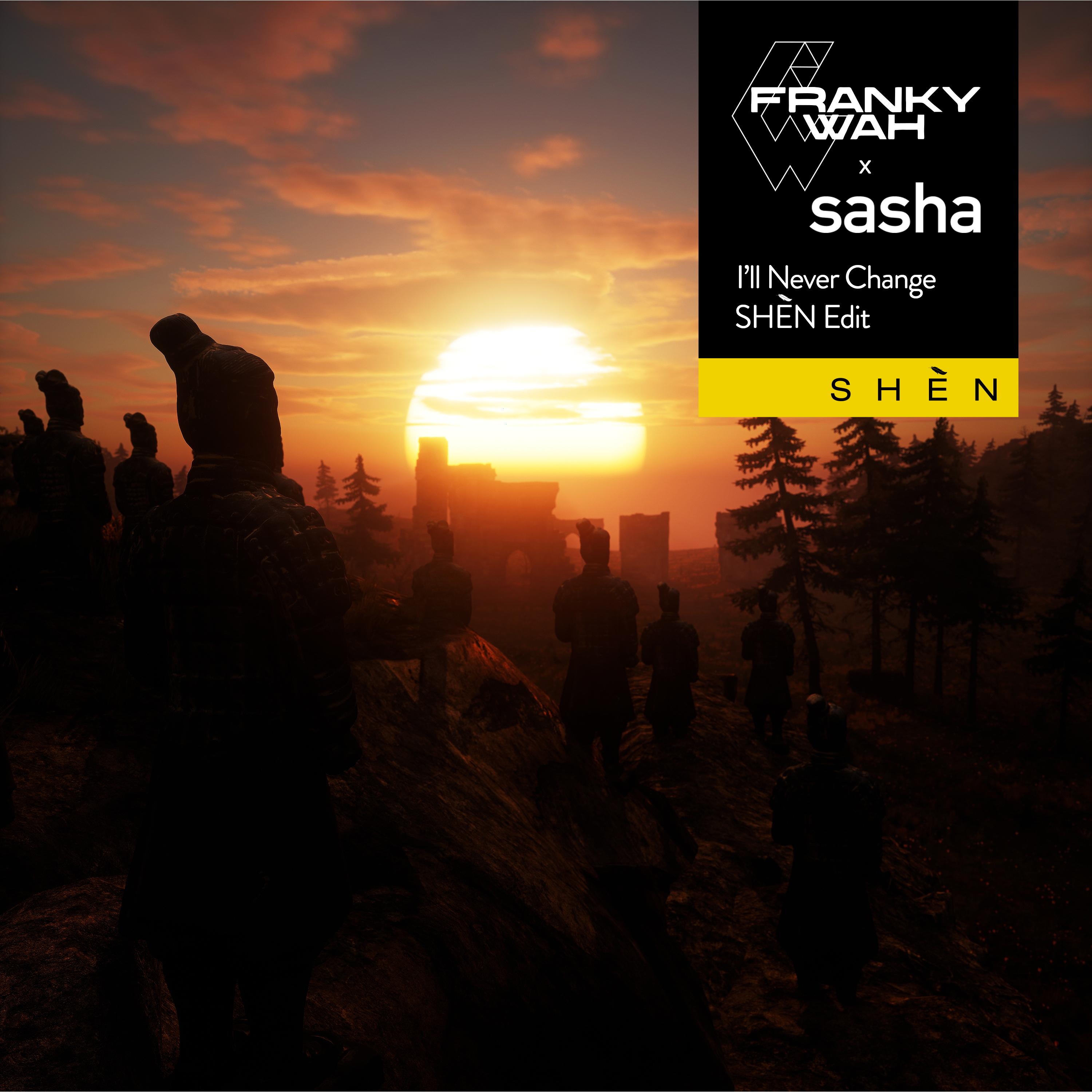 I'll Never Change (SHÈN Edit)