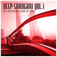 Deep Shanghai, Vol. 1 (The Underground Sound of China)