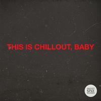 This Is Chillout, Baby